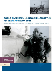Roald Amundsen - Lincoln Ellsworth's Polar Flight 1925 (DVD)